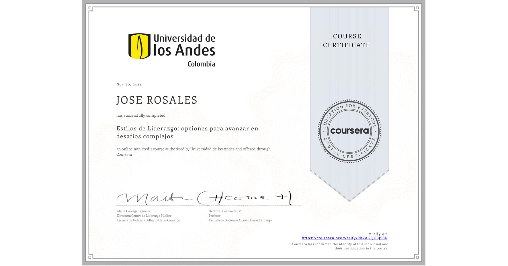 View certificate for JOSE ROSALES, Estilos de Liderazgo: opciones para avanzar en desafíos complejos, an online non-credit course authorized by Universidad de los Andes and offered through Coursera