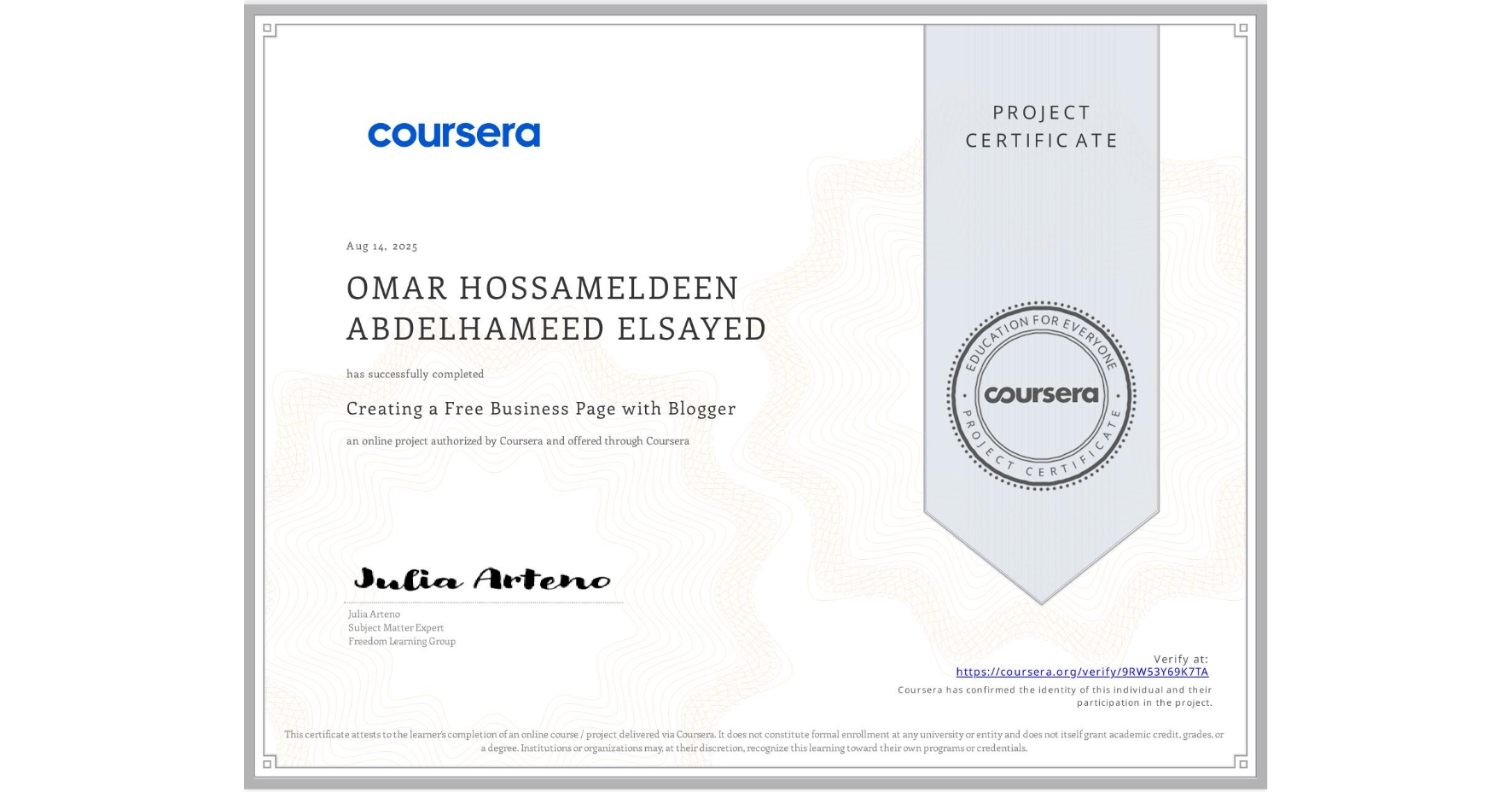 View certificate for OMAR HOSSAMELDEEN ABDELHAMEED ELSAYED, Creating a Free Business Page with Blogger, an online non-credit course authorized by Coursera and offered through Coursera