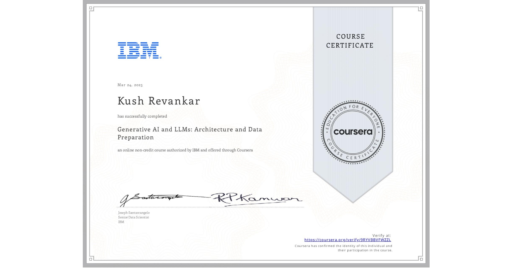 View certificate for Kush Revankar, Generative AI and LLMs: Architecture and Data Preparation, an online non-credit course authorized by IBM and offered through Coursera