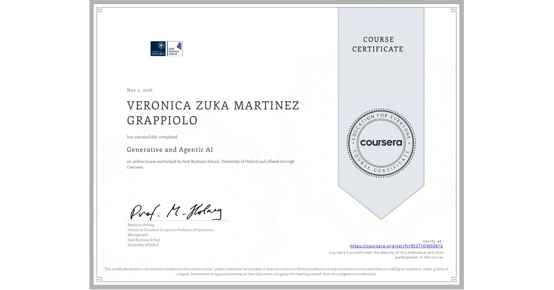 View certificate for VERONICA ZUKA MARTINEZ GRAPPIOLO, Generative and Agentic AI, an online non-credit course authorized by Saïd Business School, University of Oxford and offered through Coursera
