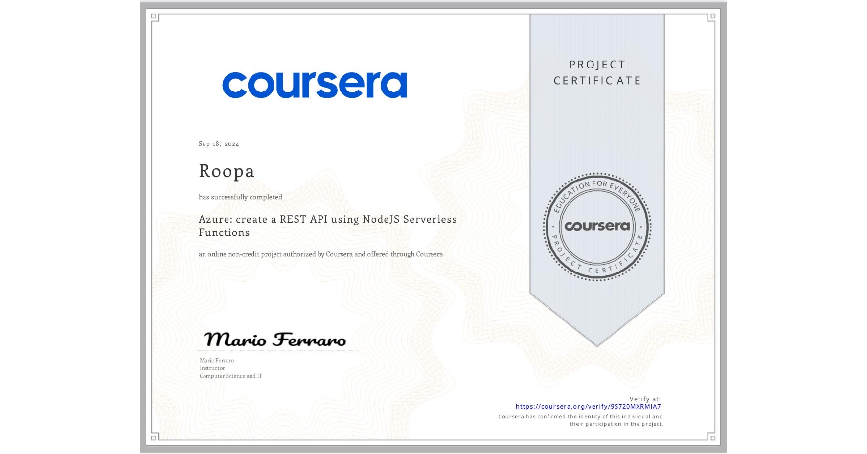 View certificate for  Roopa  , Azure: create a REST API using NodeJS Serverless Functions, an online non-credit course authorized by Coursera and offered through Coursera