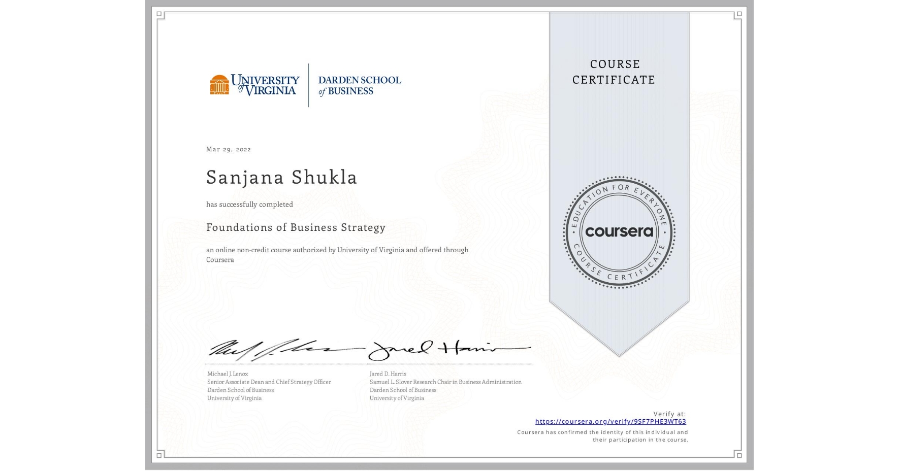 View certificate for Sanjana Shukla, Foundations of Business Strategy, an online non-credit course authorized by University of Virginia and offered through Coursera