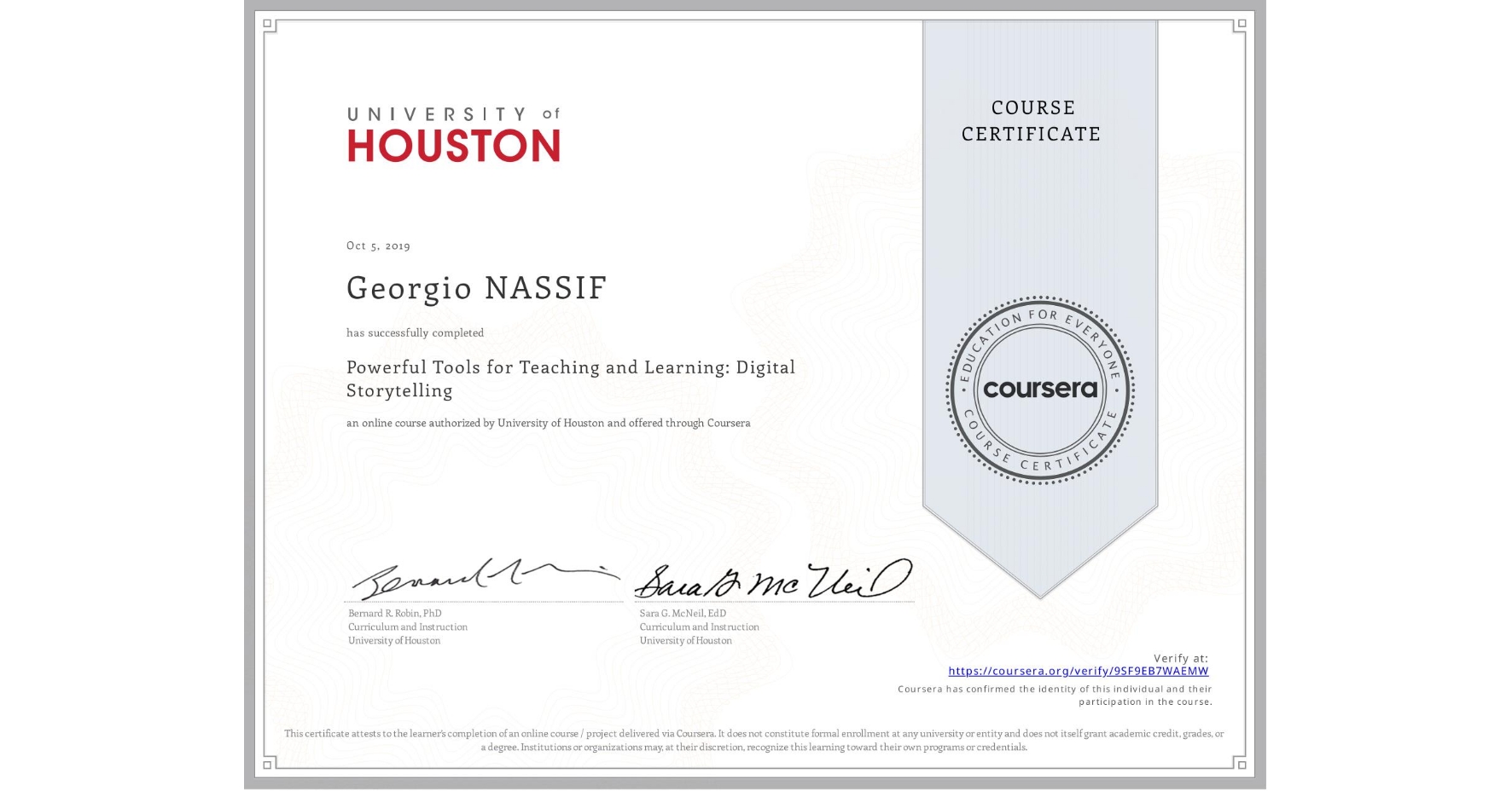 View certificate for Georgio NASSIF, Powerful Tools for Teaching and Learning: Digital Storytelling, an online non-credit course authorized by University of Houston and offered through Coursera
