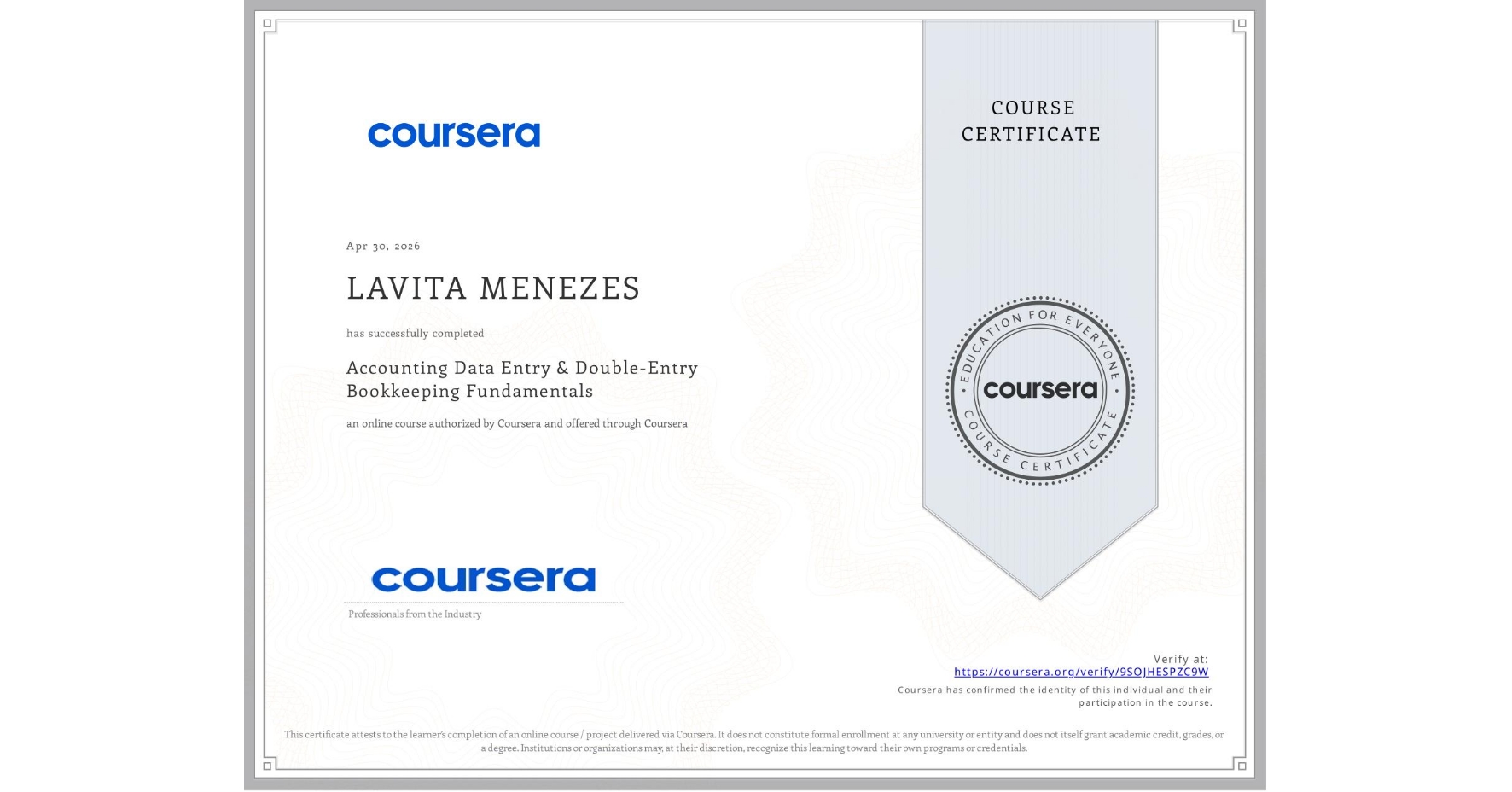 View certificate for LAVITA MENEZES, Accounting Data Entry & Double-Entry Bookkeeping Fundamentals, an online non-credit course authorized by Coursera and offered through Coursera