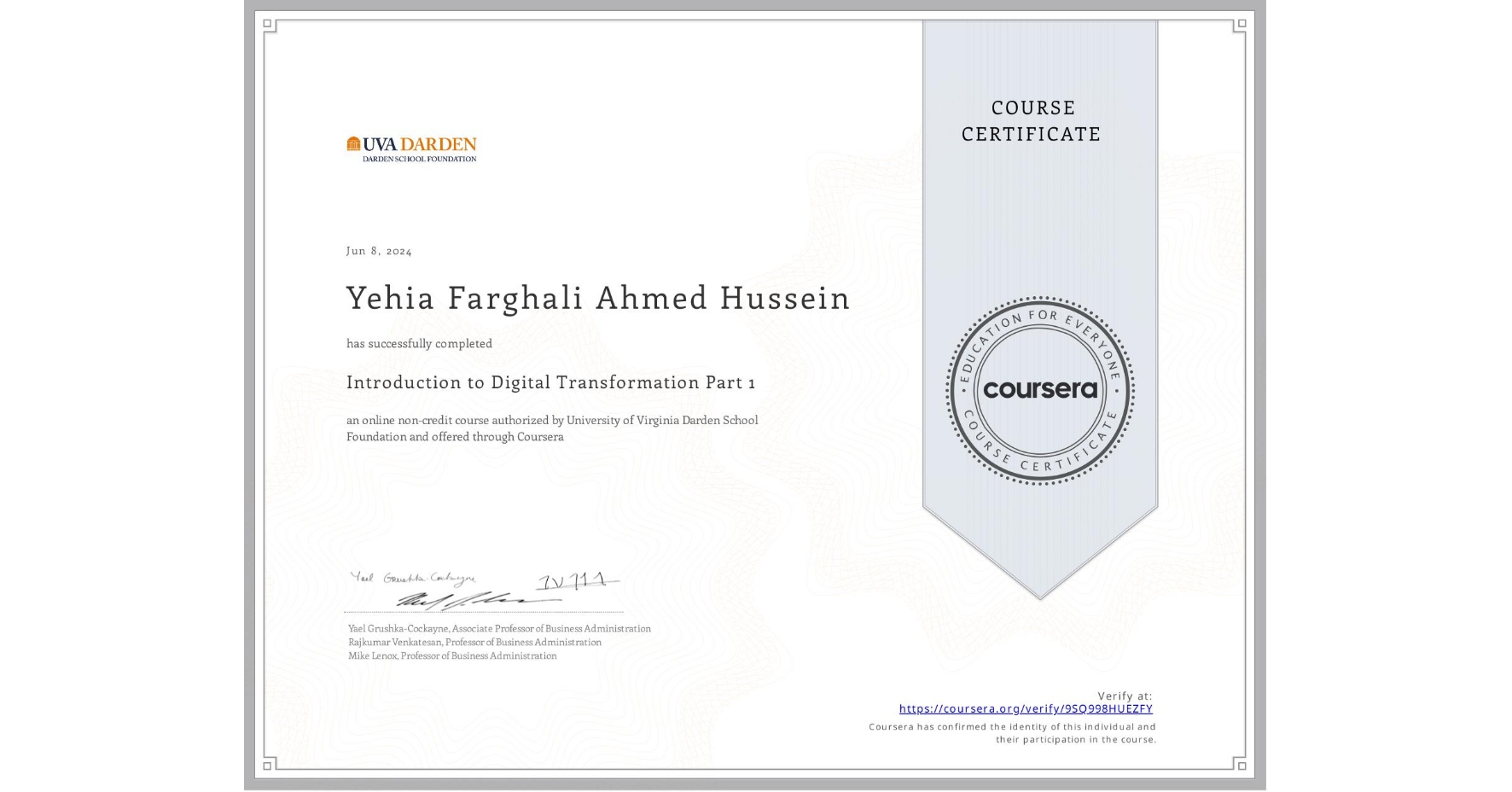 View certificate for Yehia Farghali Ahmed Hussein, Introduction to Digital Transformation Part 1, an online non-credit course authorized by University of Virginia Darden School Foundation and offered through Coursera