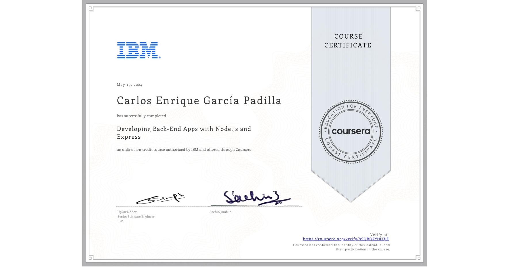 View certificate for Carlos Enrique García Padilla, Developing Back-End Apps with Node.js and Express, an online non-credit course authorized by IBM and offered through Coursera