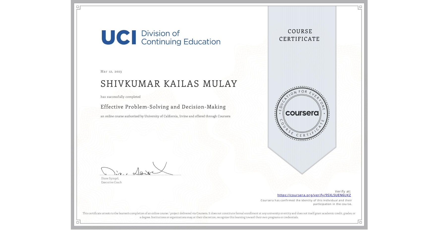 View certificate for SHIVKUMAR KAILAS MULAY, Effective Problem-Solving and Decision-Making, an online non-credit course authorized by University of California, Irvine and offered through Coursera