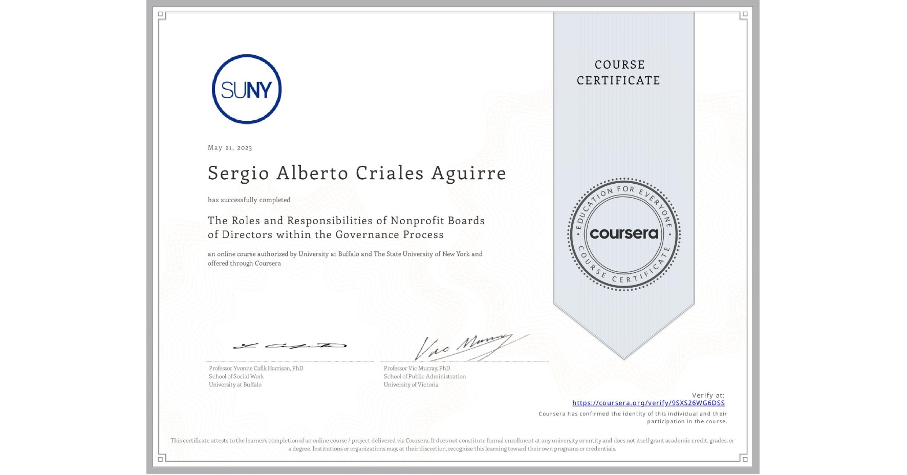 View certificate for Sergio Alberto Criales Aguirre, The Roles and Responsibilities of Nonprofit Boards of Directors within the Governance Process, an online non-credit course authorized by University at Buffalo & The State University of New York and offered through Coursera