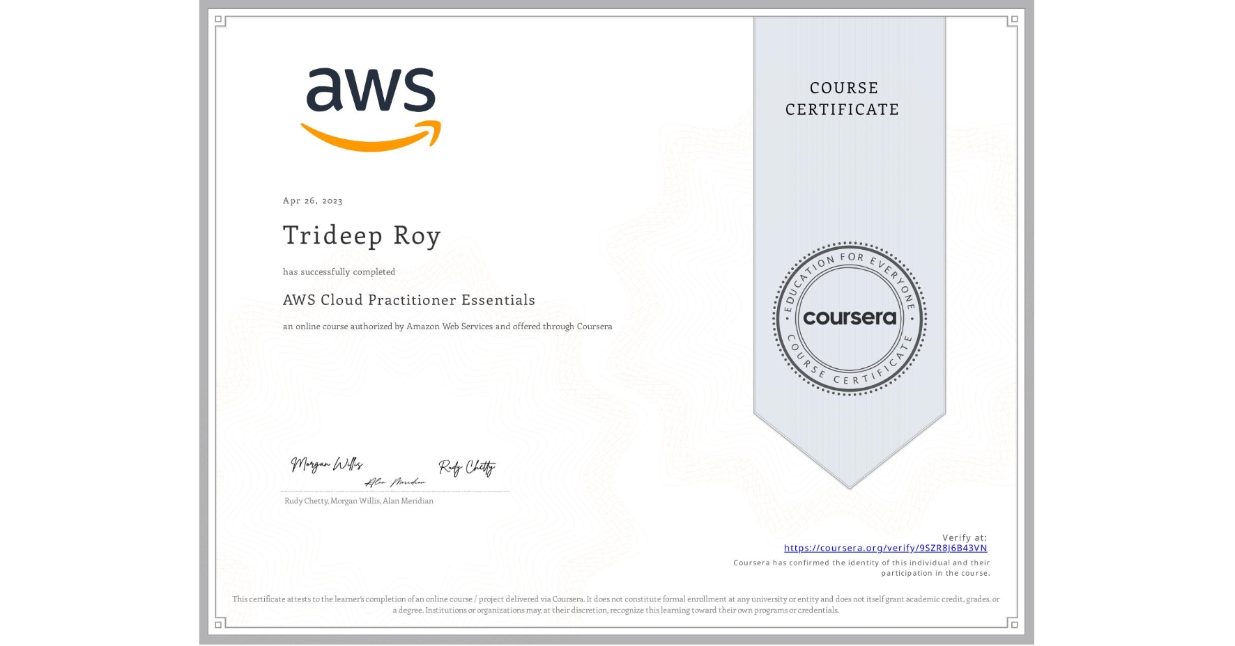 View certificate for Trideep Roy, AWS Cloud Practitioner Essentials, an online non-credit course authorized by Amazon Web Services and offered through Coursera