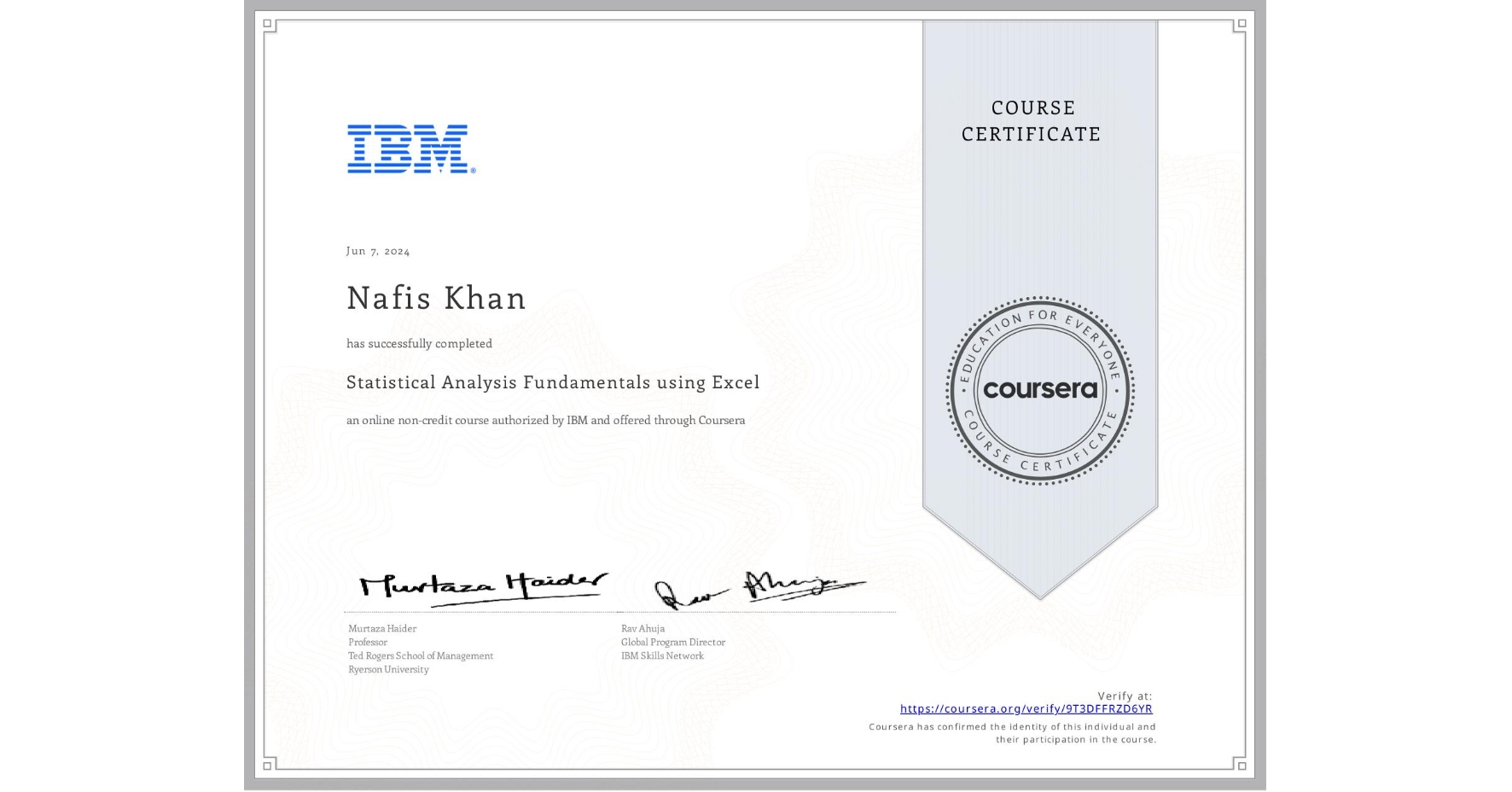View certificate for Nafis Khan, Statistical Analysis Fundamentals using Excel, an online non-credit course authorized by IBM and offered through Coursera