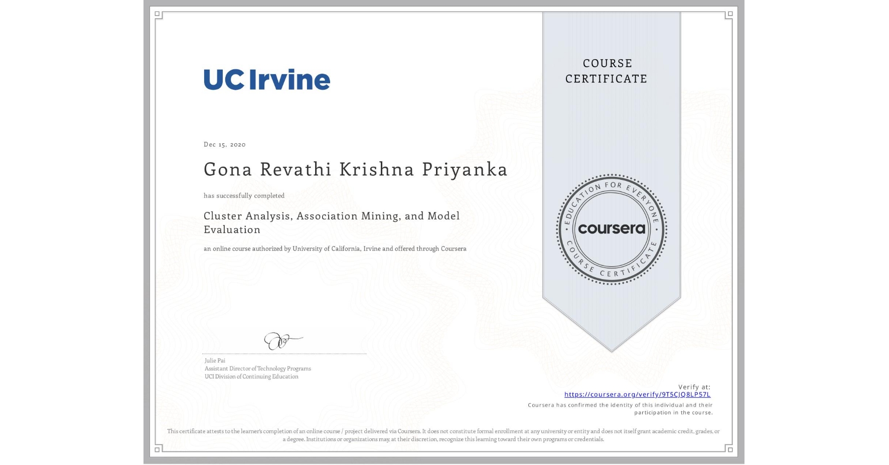 View certificate for Gona Revathi Krishna Priyanka, Cluster Analysis, Association Mining, and Model Evaluation, an online non-credit course authorized by University of California, Irvine and offered through Coursera
