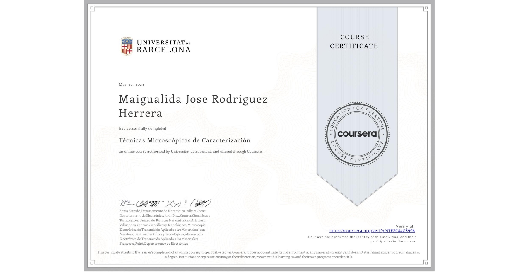 View certificate for Maigualida Jose Rodriguez Herrera, Técnicas Microscópicas de Caracterización , an online non-credit course authorized by Universitat de Barcelona and offered through Coursera