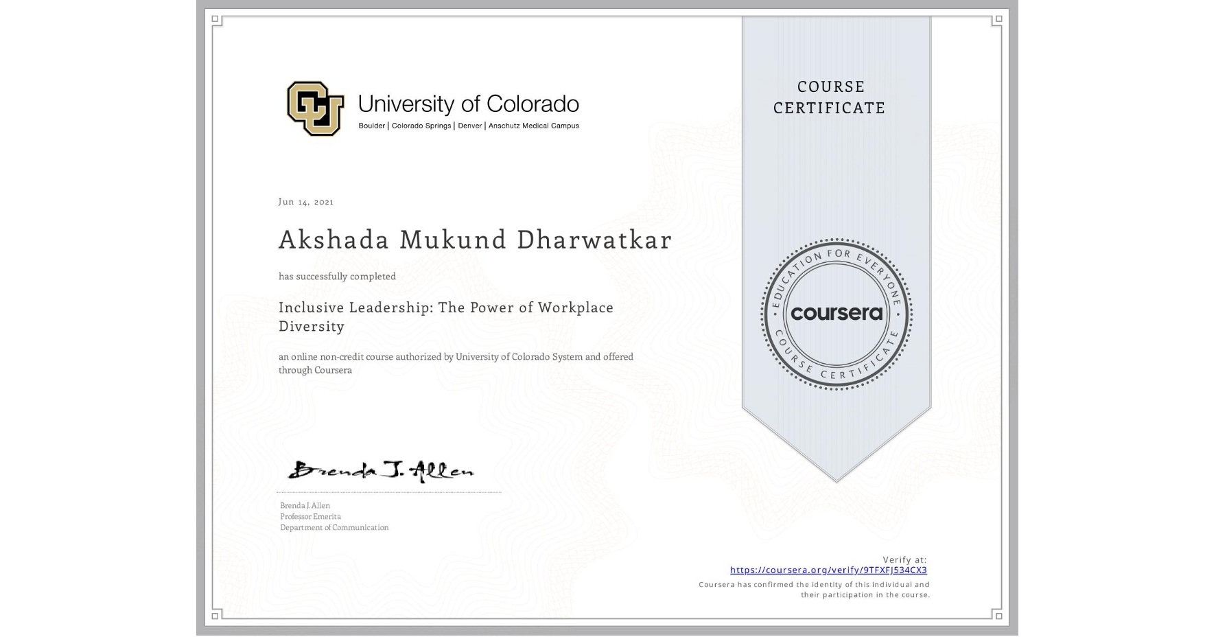 View certificate for Akshada Mukund Dharwatkar, Inclusive Leadership: The Power of Workplace Diversity, an online non-credit course authorized by University of Colorado System and offered through Coursera