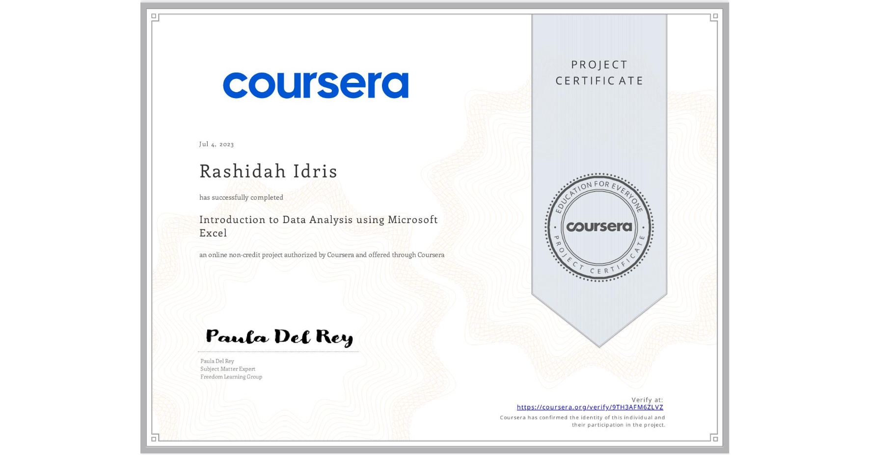 View certificate for Rashidah Idris, Introduction to Data Analysis using Microsoft Excel, an online non-credit course authorized by Coursera and offered through Coursera