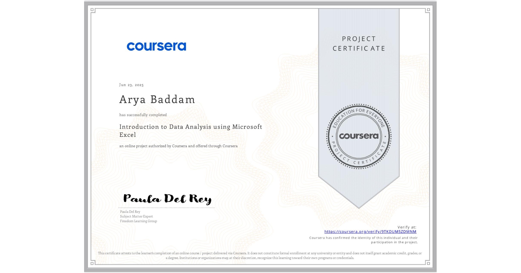 View certificate for Arya Baddam, Introduction to Data Analysis using Microsoft Excel, an online non-credit course authorized by Coursera and offered through Coursera