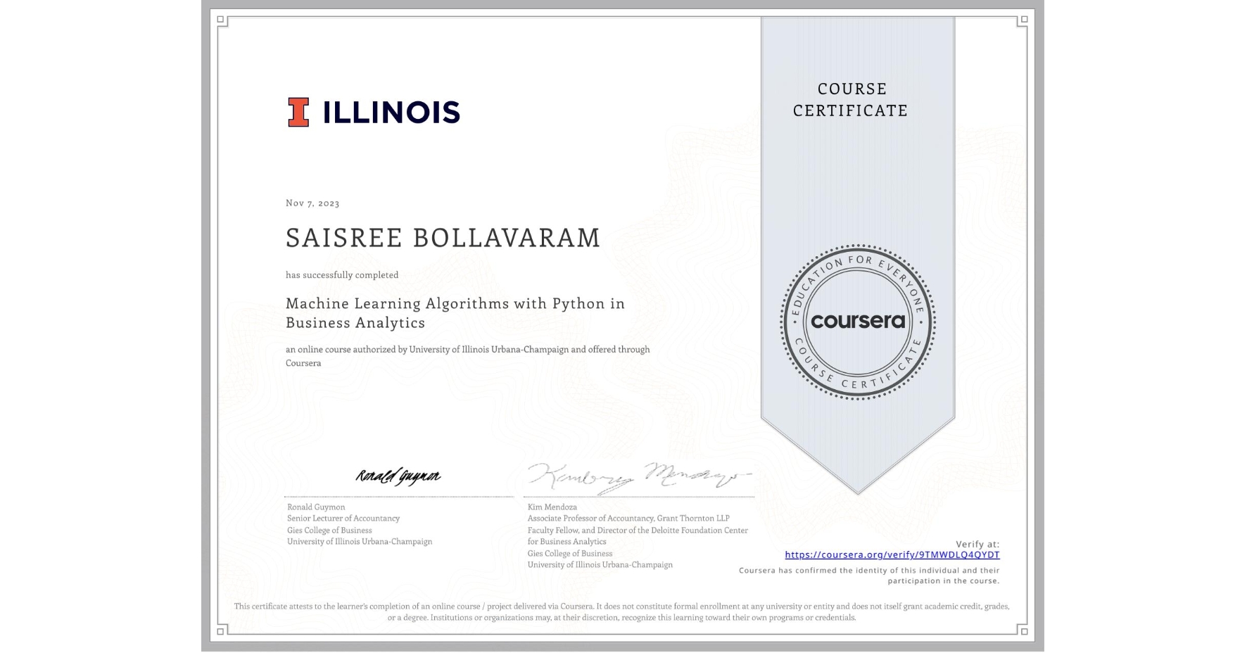 View certificate for SAISREE BOLLAVARAM , Machine Learning Algorithms with Python in Business Analytics, an online non-credit course authorized by University of Illinois Urbana-Champaign and offered through Coursera