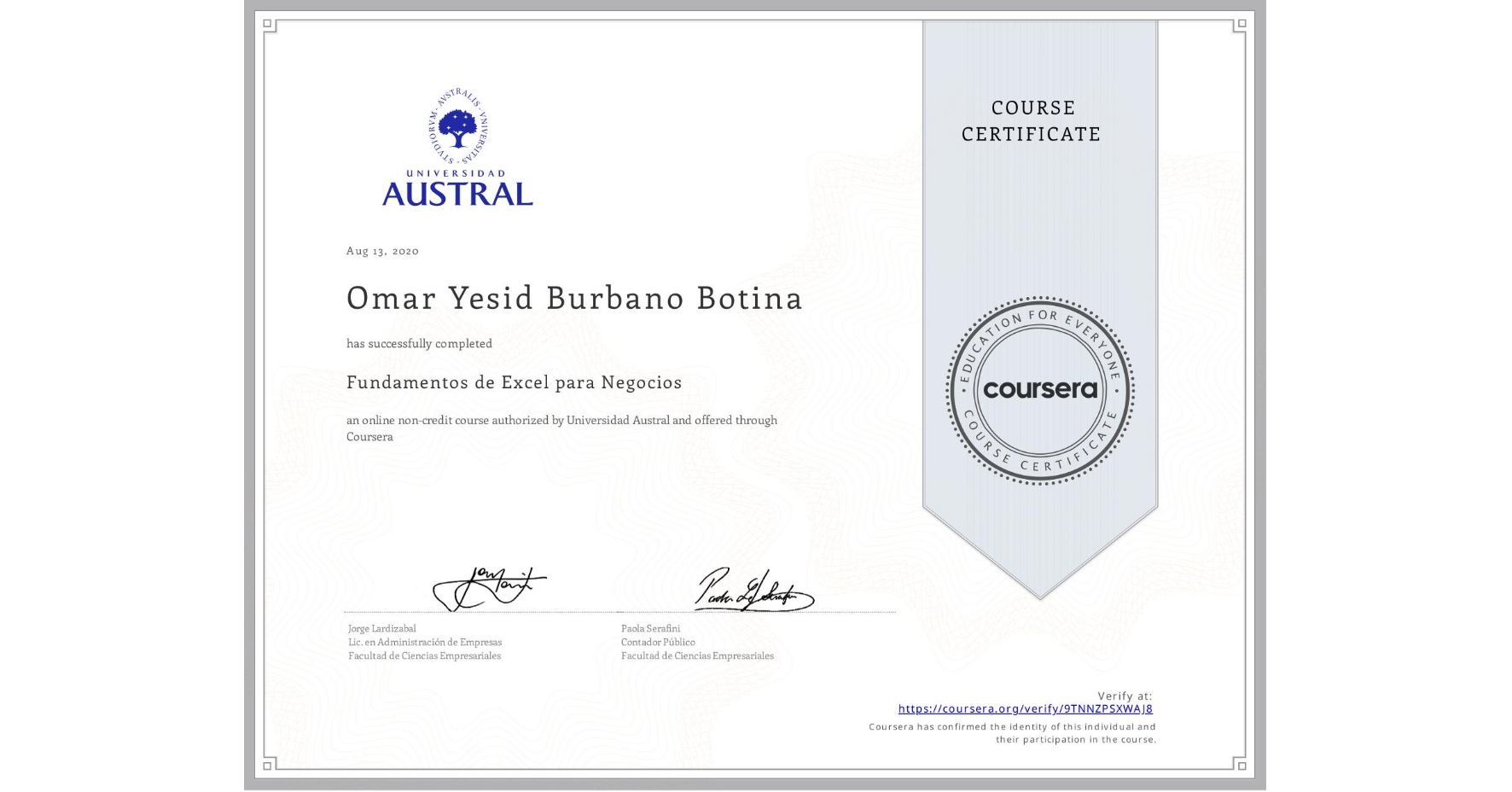 View certificate for Omar Yesid  Burbano Botina , Fundamentos de Excel para Negocios, an online non-credit course authorized by Universidad Austral and offered through Coursera