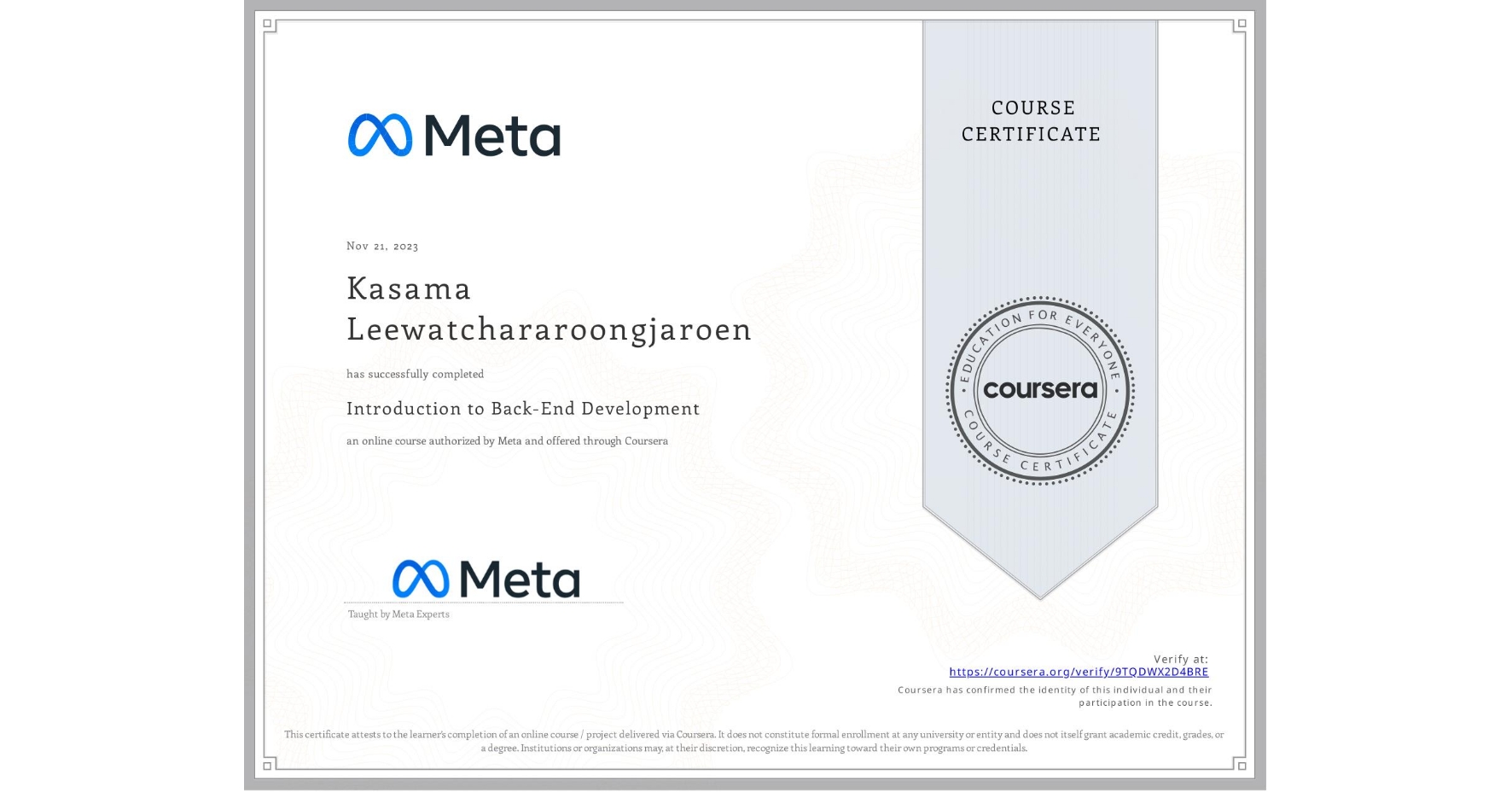 View certificate for Kasama Leewatchararoongjaroen, Introduction to Back-End Development, an online non-credit course authorized by Meta and offered through Coursera
