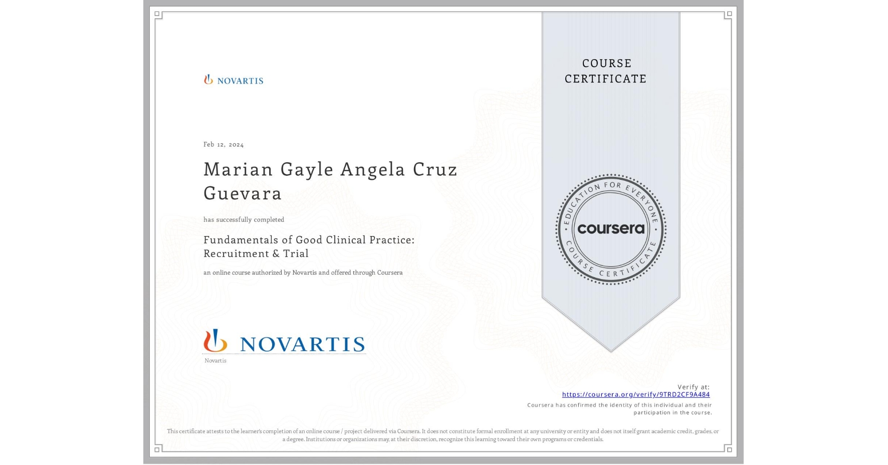 View certificate for Marian Gayle Angela Cruz Guevara, Fundamentals of Good Clinical Practice: Recruitment & Trial, an online non-credit course authorized by Novartis and offered through Coursera