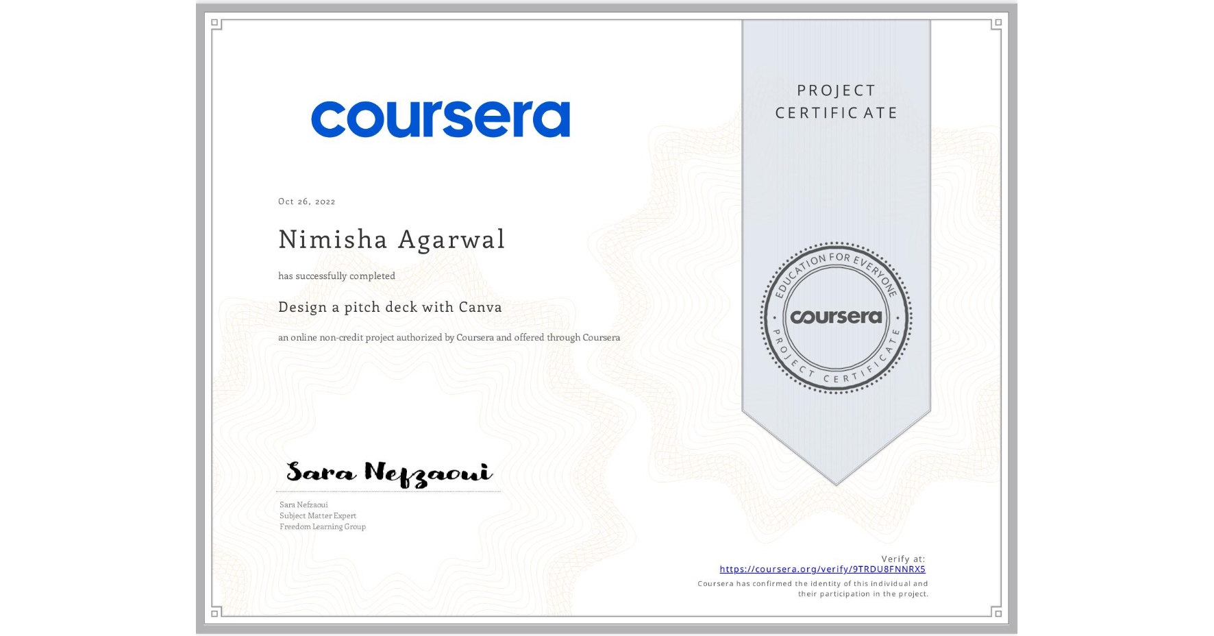 View certificate for Nimisha Agarwal, Design a pitch deck with Canva, an online non-credit course authorized by Coursera and offered through Coursera