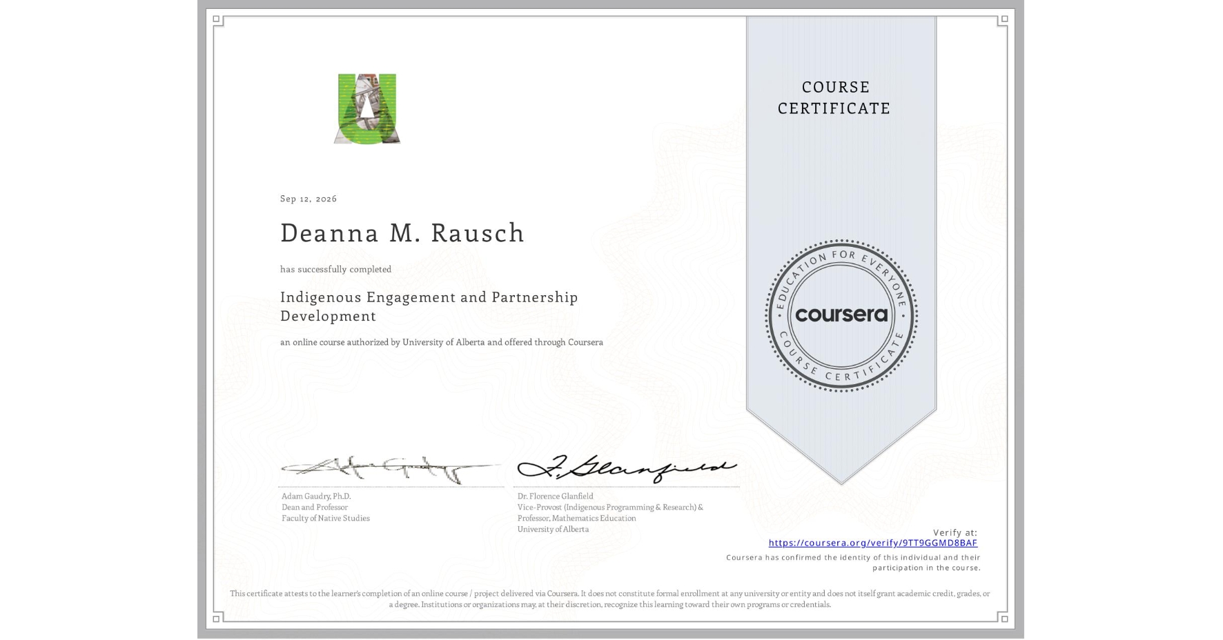 View certificate for Deanna M. Rausch, Indigenous Engagement and Partnership Development , an online non-credit course authorized by University of Alberta and offered through Coursera
