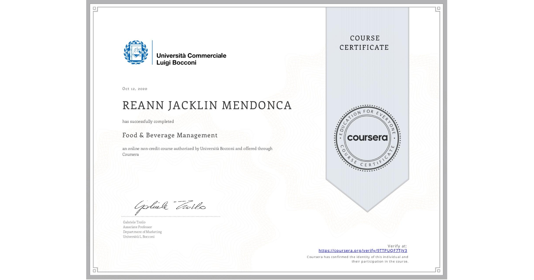 View certificate for REANN JACKLIN MENDONCA, Food & Beverage Management, an online non-credit course authorized by Università Bocconi and offered through Coursera
