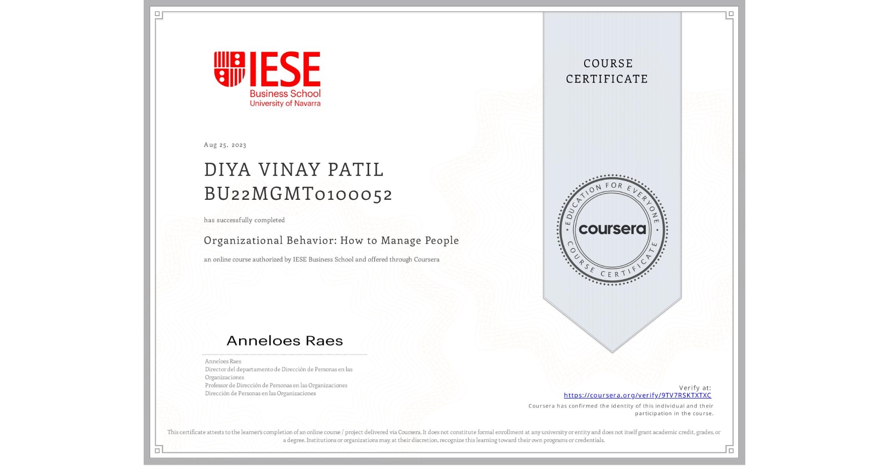 View certificate for DIYA VINAY PATIL BU22MGMT0100052, Organizational Behavior: How to Manage People, an online non-credit course authorized by IESE Business School and offered through Coursera