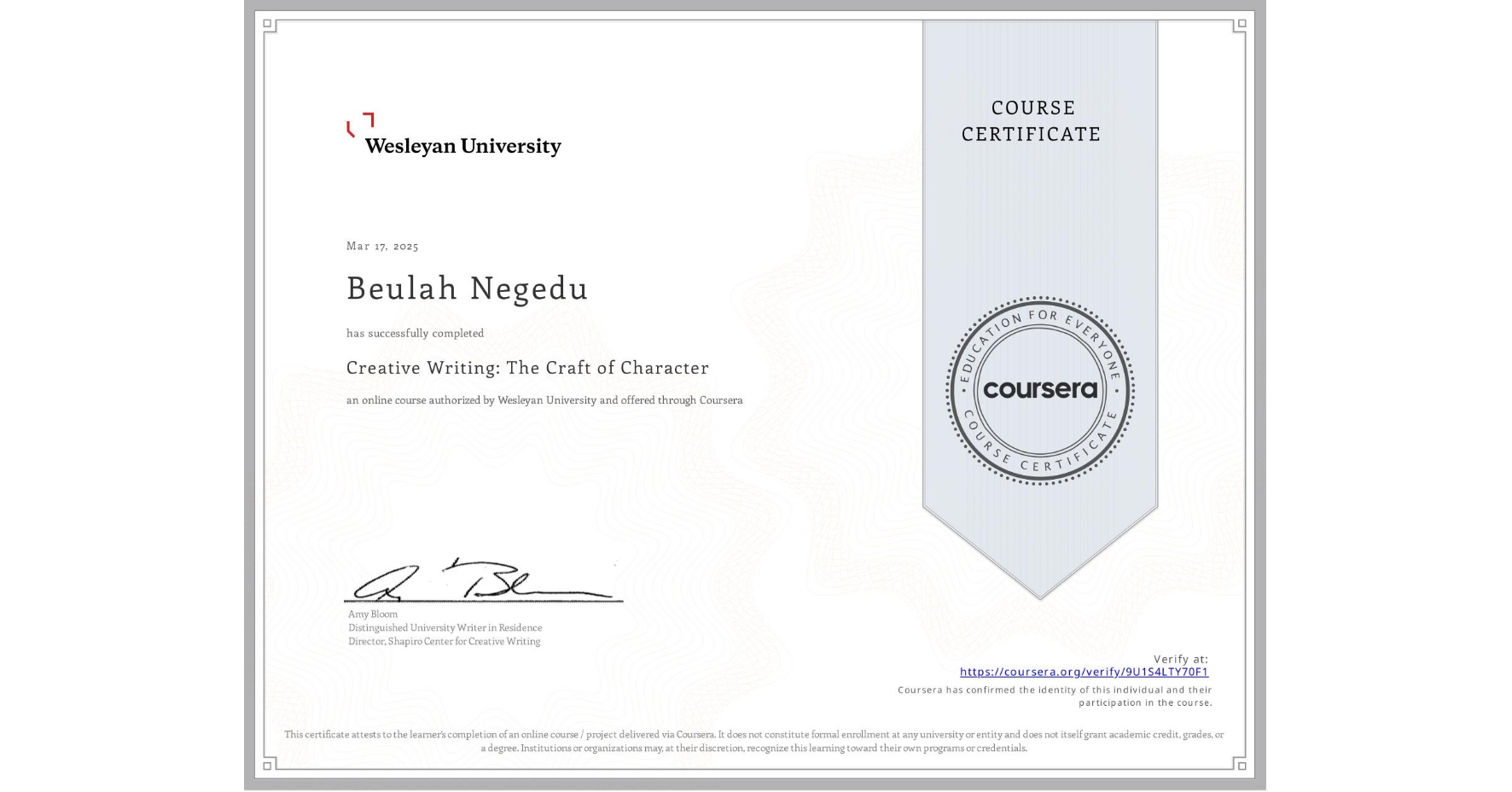 View certificate for Beulah Negedu, Creative Writing: The Craft of Character, an online non-credit course authorized by Wesleyan University and offered through Coursera
