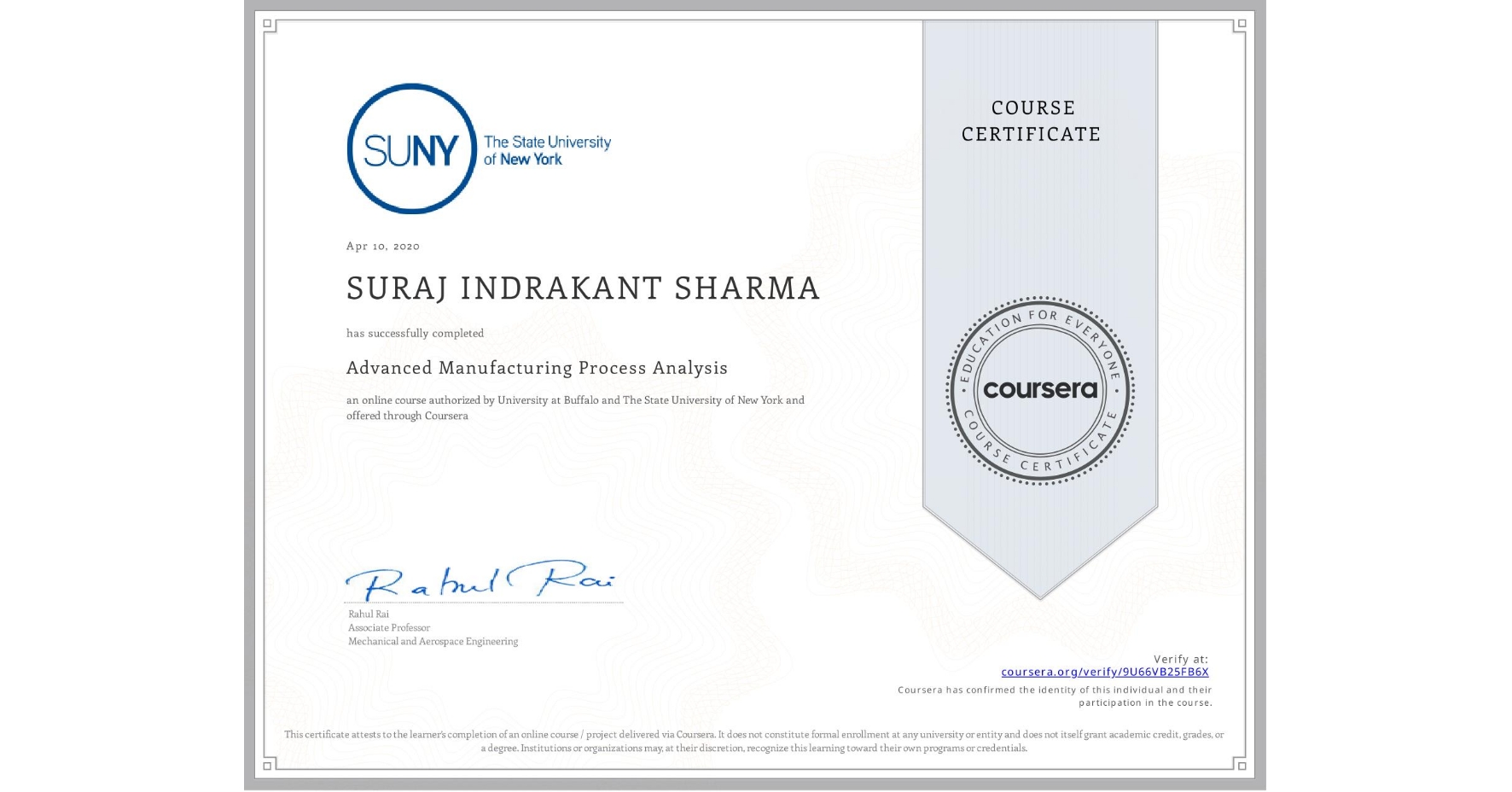 View certificate for SURAJ INDRAKANT  SHARMA, Advanced Manufacturing Process Analysis, an online non-credit course authorized by University at Buffalo & The State University of New York and offered through Coursera