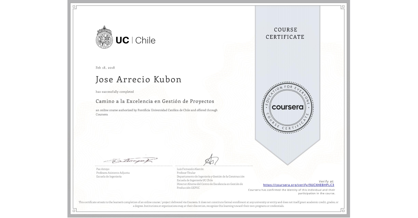 View certificate for Jose Arrecio Kubon, Camino a la Excelencia en Gestión de Proyectos, an online non-credit course authorized by Pontificia Universidad Católica de Chile and offered through Coursera