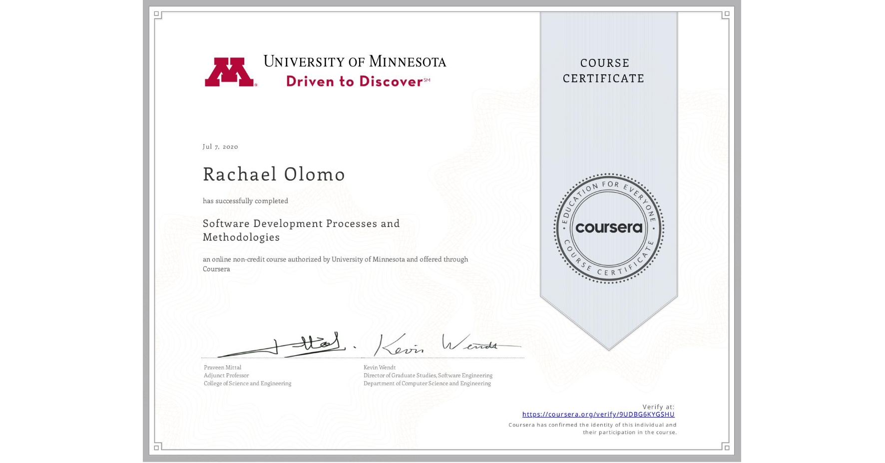 View certificate for Rachael Olomo, Software Development Processes and Methodologies, an online non-credit course authorized by University of Minnesota and offered through Coursera