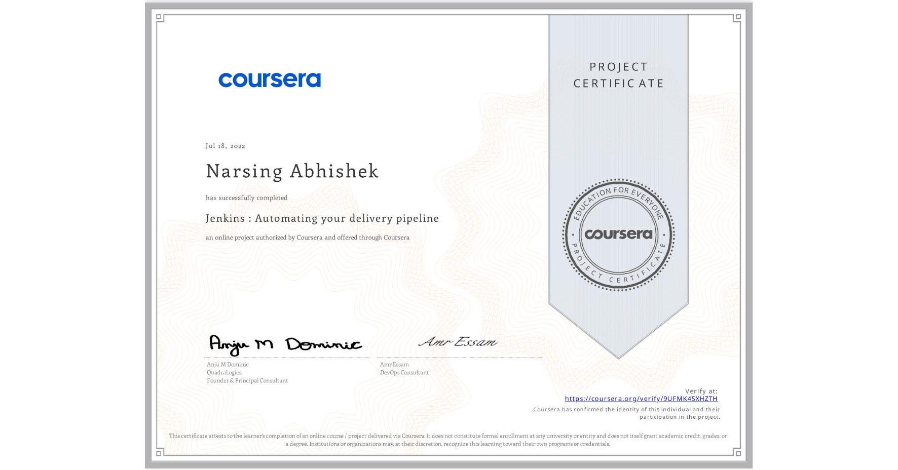 View certificate for Narsing Abhishek, Jenkins : Automating your delivery pipeline, an online non-credit course authorized by Coursera and offered through Coursera