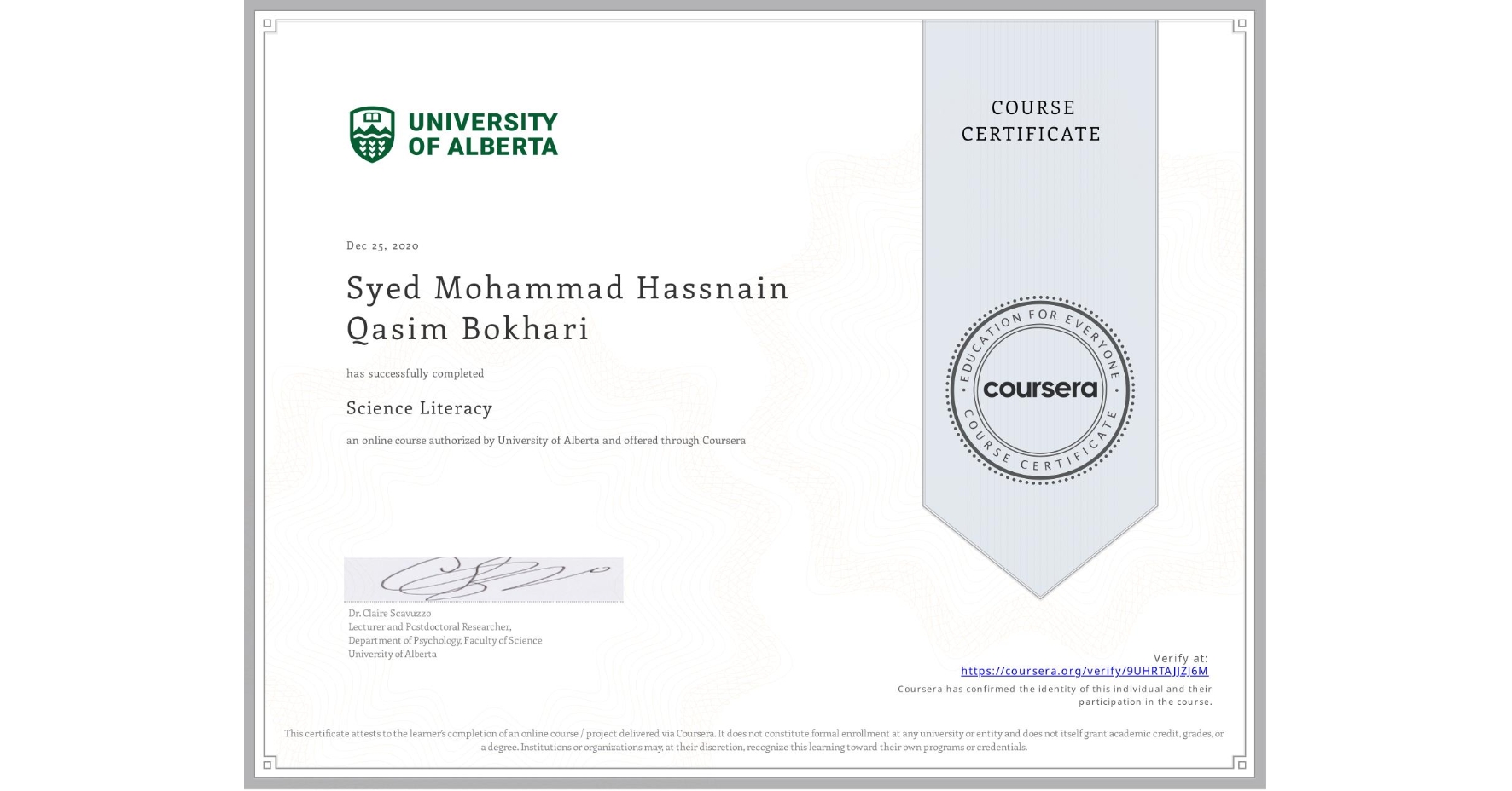 View certificate for Syed Mohammad Hassnain Qasim Bokhari, Science Literacy , an online non-credit course authorized by University of Alberta and offered through Coursera