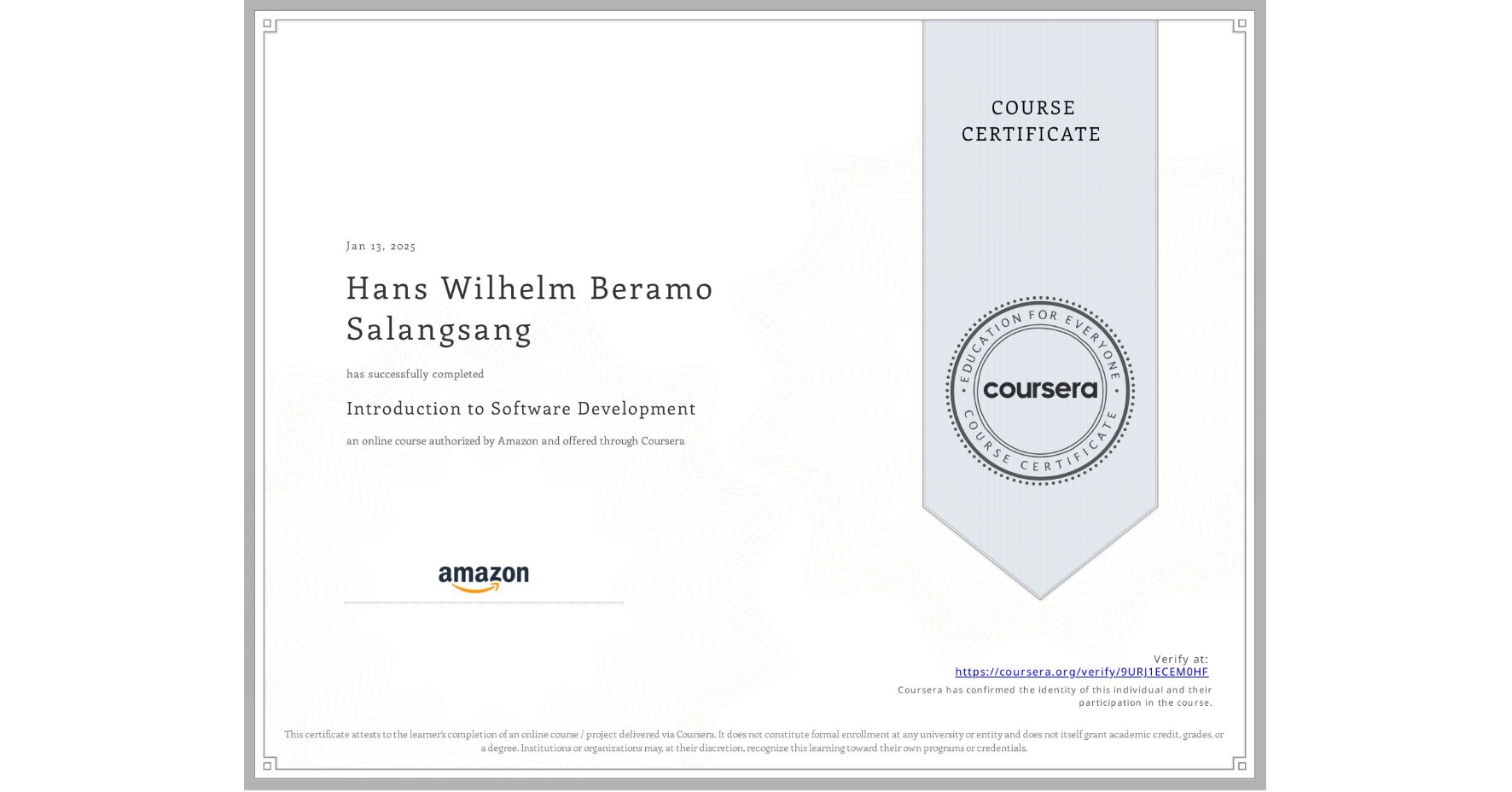 View certificate for Hans Wilhelm Beramo Salangsang, Introduction to Software Development, an online non-credit course authorized by Amazon and offered through Coursera