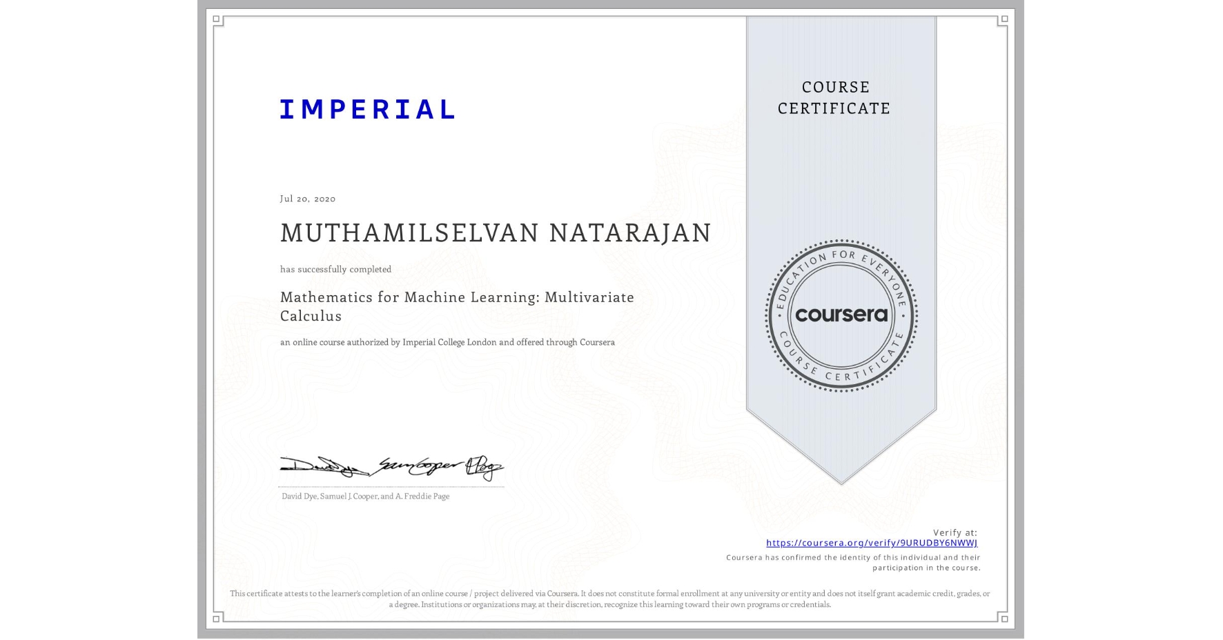 View certificate for MUTHAMILSELVAN NATARAJAN, Mathematics for Machine Learning: Multivariate Calculus, an online non-credit course authorized by Imperial College London and offered through Coursera