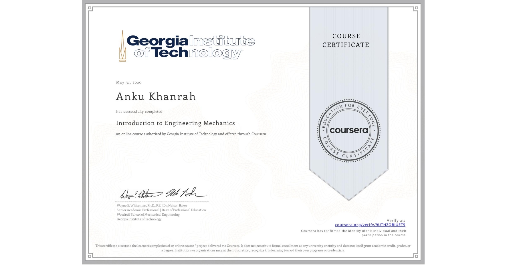 View certificate for Anku Khanrah, Introduction to Engineering Mechanics, an online non-credit course authorized by Georgia Institute of Technology and offered through Coursera