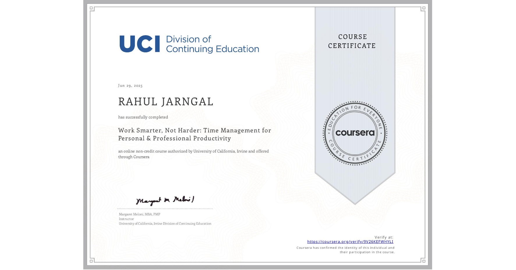 View certificate for RAHUL JARNGAL, Work Smarter, Not Harder: Time Management for Personal & Professional Productivity, an online non-credit course authorized by University of California, Irvine and offered through Coursera