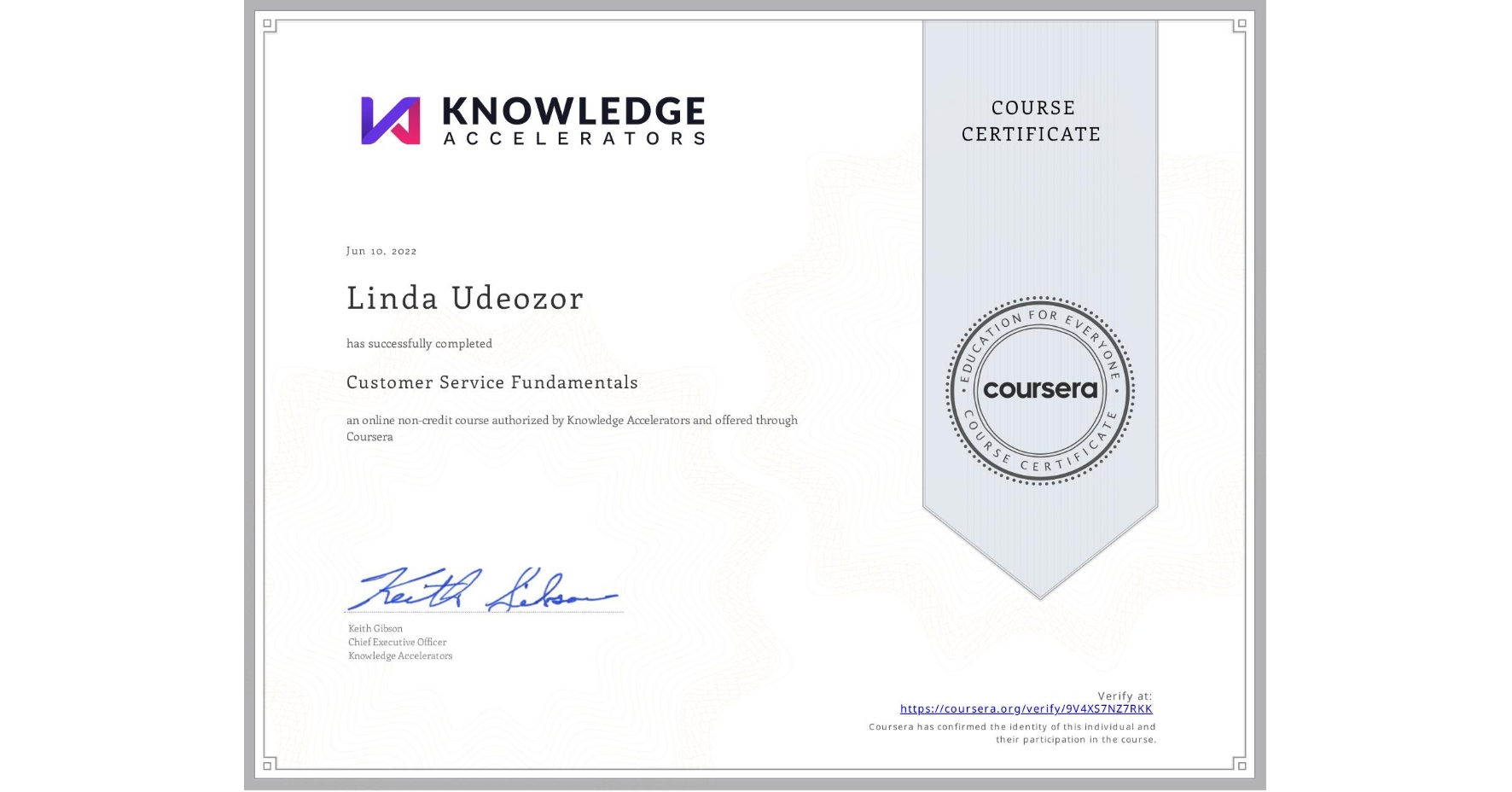 View certificate for Linda Udeozor, Customer Service Fundamentals, an online non-credit course authorized by Knowledge Accelerators and offered through Coursera