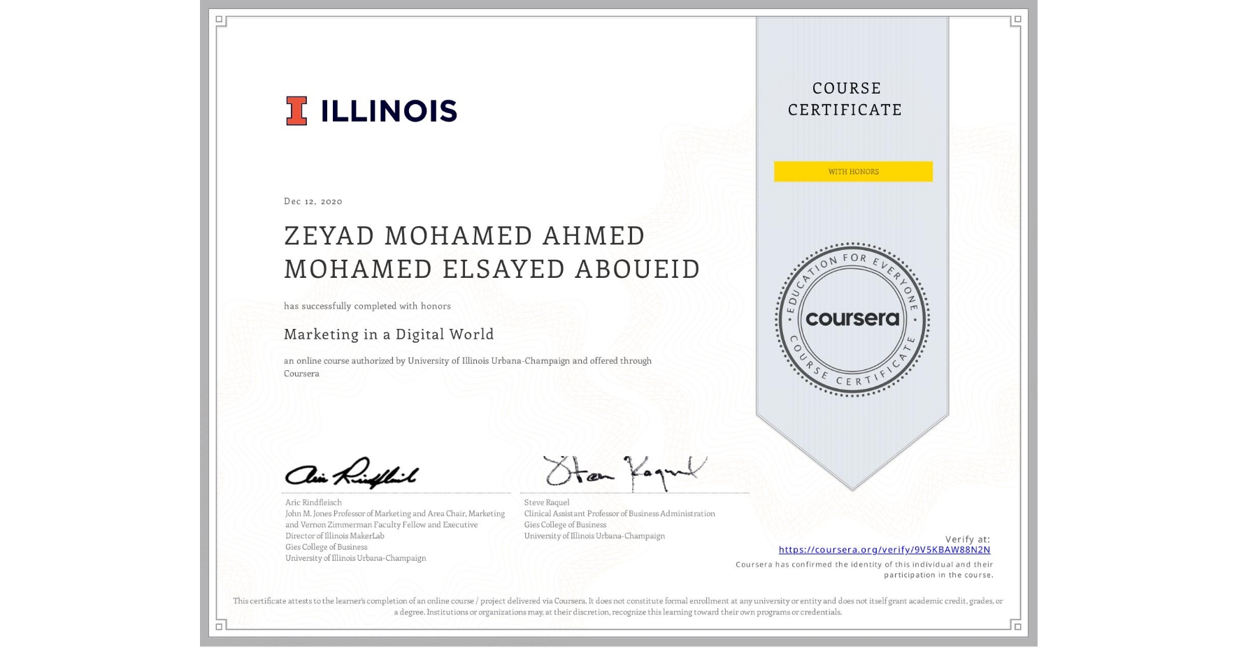 View certificate for ZEYAD MOHAMED AHMED MOHAMED ELSAYED ABOUEID, Marketing in a Digital World, an online non-credit course authorized by University of Illinois Urbana-Champaign and offered through Coursera