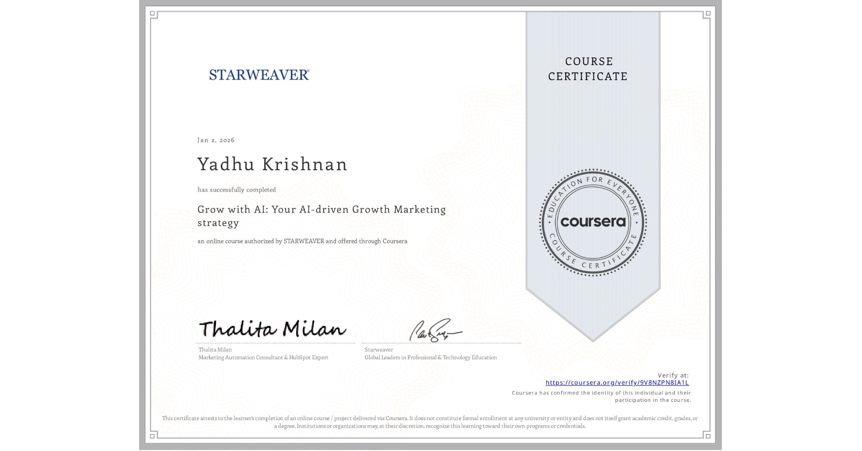 View certificate for Yadhu Krishnan, Grow with AI: Your AI-driven Growth Marketing strategy , an online non-credit course authorized by STARWEAVER and offered through Coursera