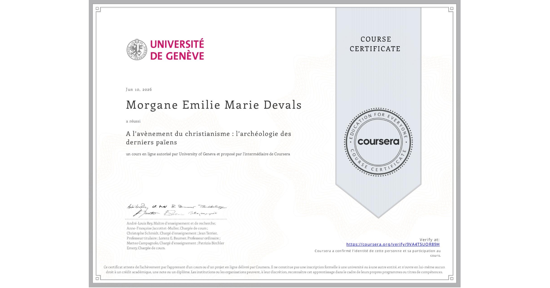 View certificate for Morgane Emilie Marie Devals, A l’avènement du christianisme : l’archéologie des derniers païens, an online non-credit course authorized by University of Geneva and offered through Coursera
