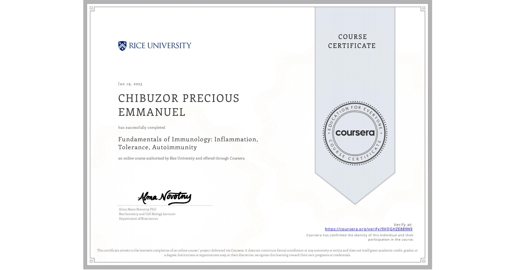 View certificate for CHIBUZOR PRECIOUS EMMANUEL, Fundamentals of Immunology: Inflammation, Tolerance, Autoimmunity, an online non-credit course authorized by Rice University and offered through Coursera