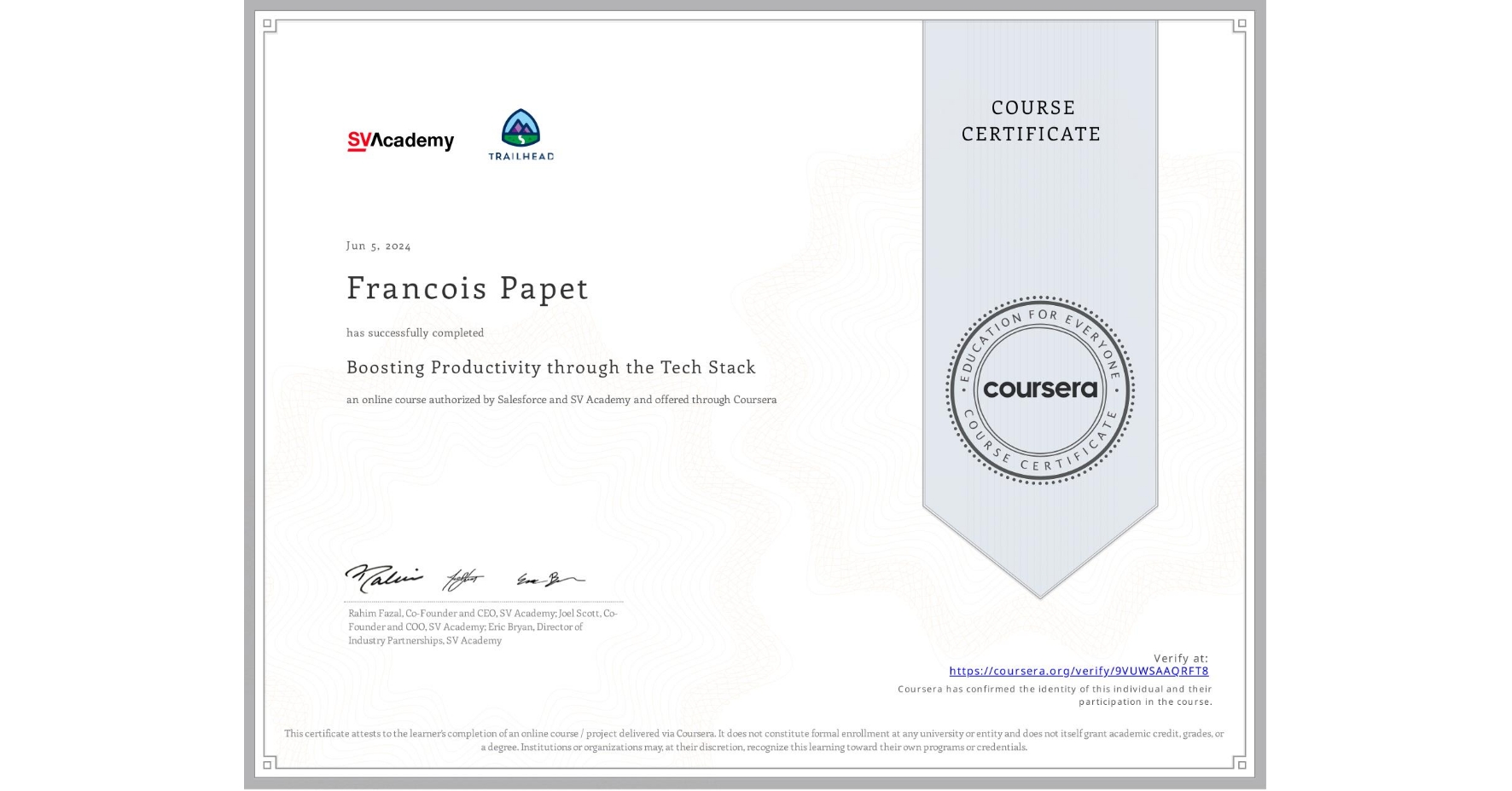 View certificate for Francois Papet, Boosting Productivity through the Tech Stack, an online non-credit course authorized by Salesforce & SV Academy and offered through Coursera