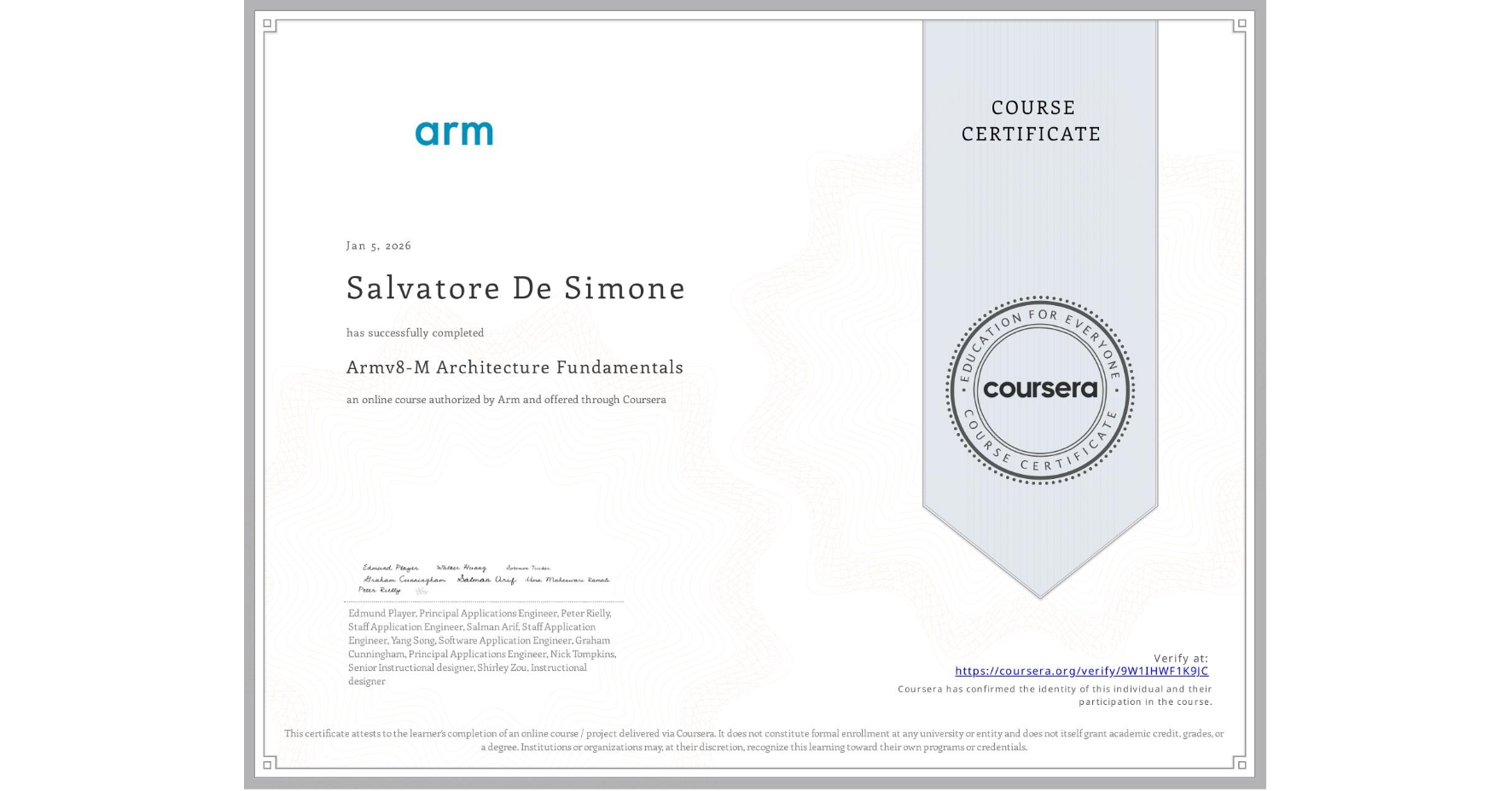 View certificate for Salvatore De Simone, Armv8-M Architecture Fundamentals, an online non-credit course authorized by Arm and offered through Coursera