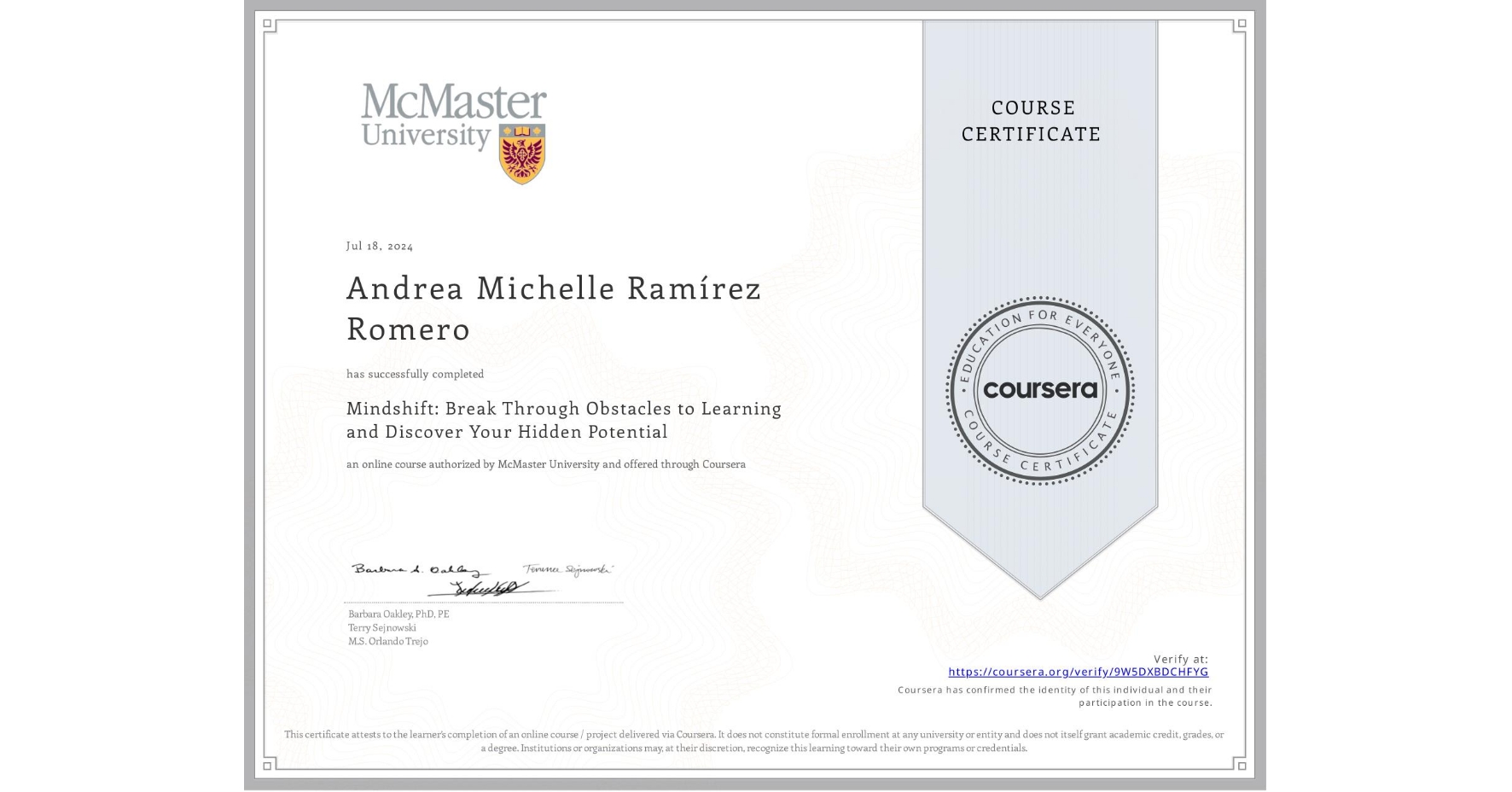 View certificate for Andrea Michelle Ramírez Romero, Mindshift: Break Through Obstacles to Learning and Discover Your Hidden Potential, an online non-credit course authorized by McMaster University and offered through Coursera