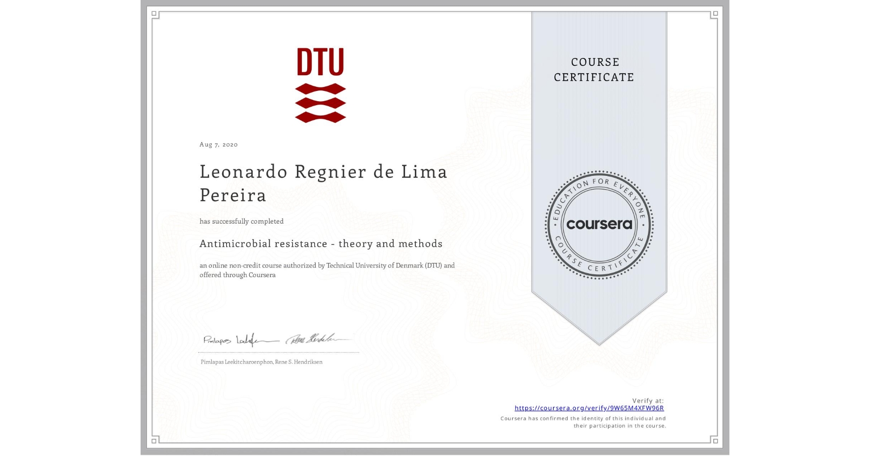 View certificate for Leonardo Regnier de Lima Pereira, Antimicrobial resistance - theory and methods, an online non-credit course authorized by Technical University of Denmark (DTU) and offered through Coursera