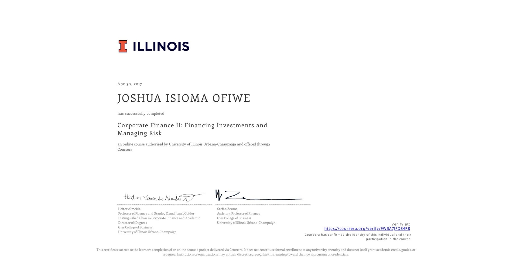View certificate for JOSHUA ISIOMA OFIWE, Corporate Finance II: Financing Investments and Managing Risk, an online non-credit course authorized by University of Illinois Urbana-Champaign and offered through Coursera