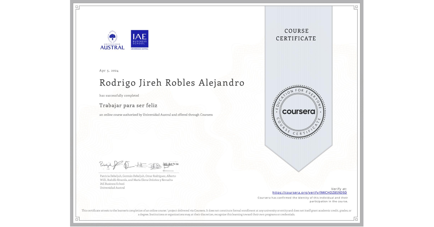 View certificate for Rodrigo Jireh Robles Alejandro, Trabajar para ser feliz, an online non-credit course authorized by Universidad Austral and offered through Coursera