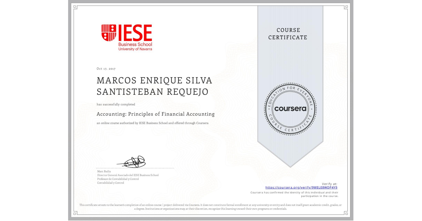 View certificate for MARCOS ENRIQUE  SILVA SANTISTEBAN REQUEJO, Accounting: Principles of Financial Accounting, an online non-credit course authorized by IESE Business School and offered through Coursera