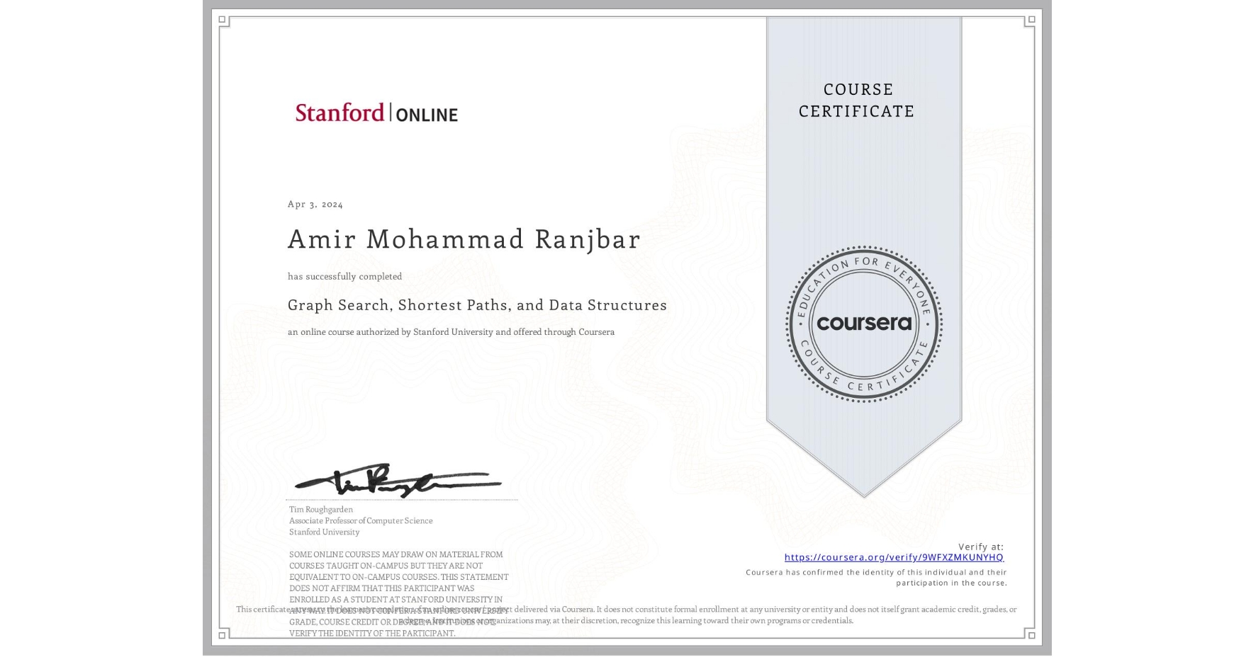 View certificate for Amir Mohammad Ranjbar, Graph Search, Shortest Paths, and Data Structures, an online non-credit course authorized by Stanford University and offered through Coursera